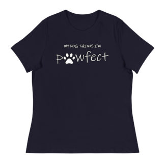 My Dog Thinks I'm Pawfect Women's Relaxed T-Shirt